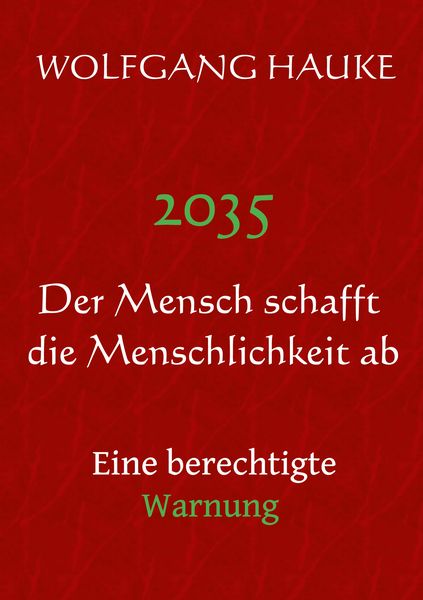 Produktbild: 2035 - Der Mensch schafft die Menschlichkeit ab