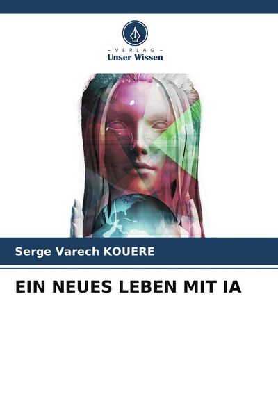 Ein Neues Leben mit Ia, Taschenbuch von Serge Varech KOUERE, Verlag Unser Wissen, 9783659700156