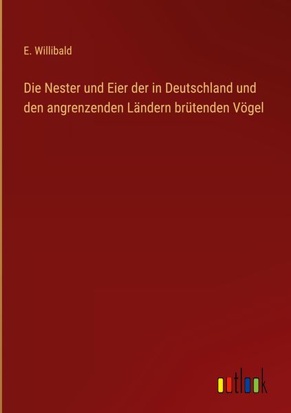 Produktbild: Die Nester und Eier der in Deutschland und den angrenzenden L&auml;ndern br&uuml;tenden V&ouml;gel
