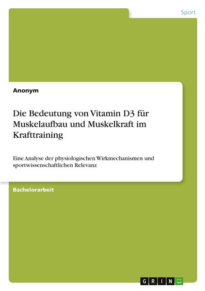 Produktbild: Die Bedeutung von Vitamin D3 f&uuml;r Muskelaufbau und Muskelkraft im Krafttraining