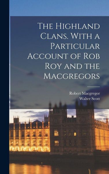 Produktbild: The Highland Clans. With a Particular Account of Rob Roy and the Macgregors