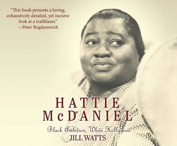 Produktbild: Hattie McDaniel: Black Ambition, White Hollywood