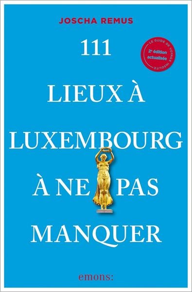 Produktbild: 111 Lieux &agrave; Luxembourg &agrave; ne pas manquer