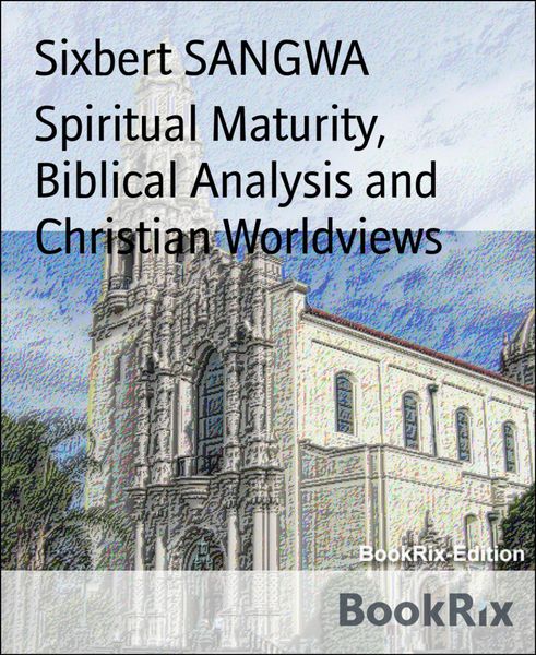 Produktbild: Spiritual Maturity, Biblical Analysis and Christian Worldviews