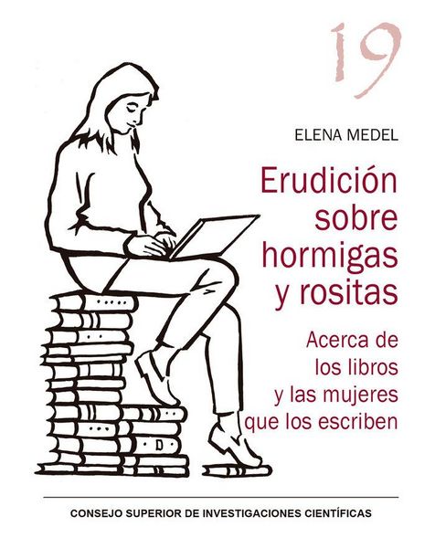 Produktbild: Erudici&oacute;n sobre hormigas y rositas : acerca de los libros y las mujeres que los escriben