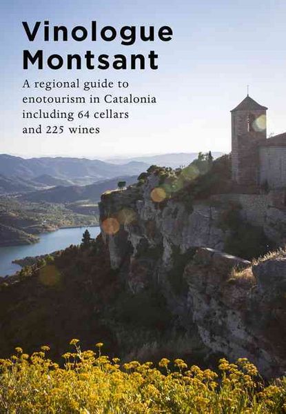 Produktbild: Vinologue Montsant: A Regional Guide to Enotourism in Catalonia Including 64 Producers and 225 Wines