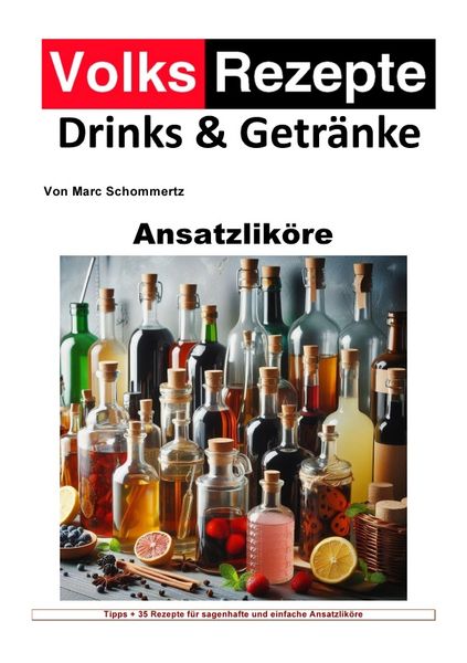 Produktbild: Volksrezepte Drinks und Getr&auml;nke / Volksrezepte Drinks und Getr&auml;nke - Ansatzlik&ouml;re