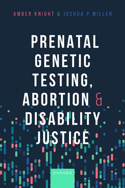 Produktbild: Prenatal Genetic Testing, Abortion, and Disability Justice