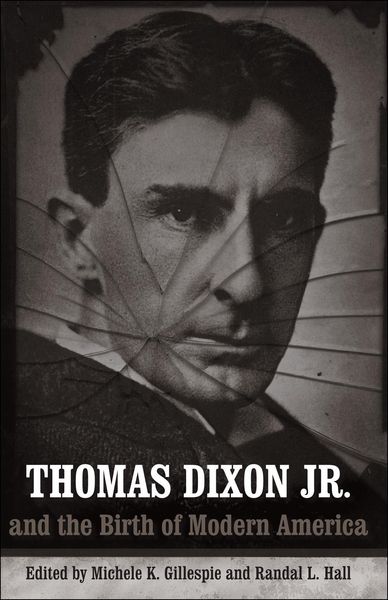 Produktbild: Thomas Dixon Jr. and the Birth of Modern America