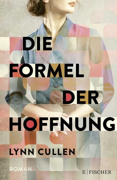 Die Formel der Hoffnung, Gebundene Ausgabe von Lynn Cullen, Fischer