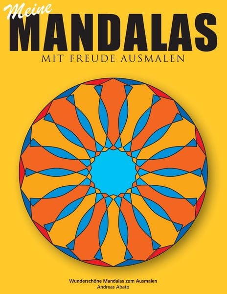 Produktbild: Meine Mandalas - Mit Freude Ausmalen - Wundersch&ouml;ne Mandalas zum Ausmalen