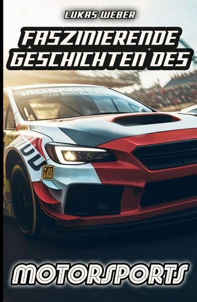 Produktbild: Faszinierende Geschichten des Motorsports