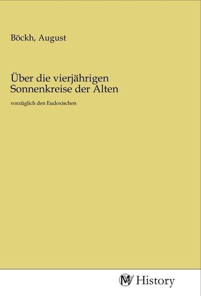 Über die vierjährigen Sonnenkreise der Alten, Taschenbuch von , MV-History, 9783968727363