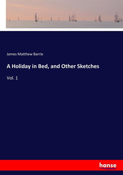 Produktbild: A Holiday in Bed, and Other Sketches
