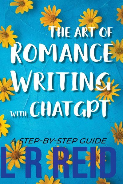 Produktbild: The Art of Romance Writing with ChatGPT | A Step-by-Step Guide