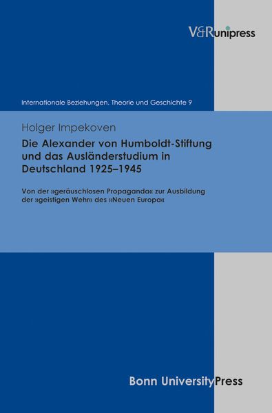 Produktbild: Die Alexander von Humboldt-Stiftung und das Ausl&auml;nderstudium in Deutschland 1925&ndash;1945