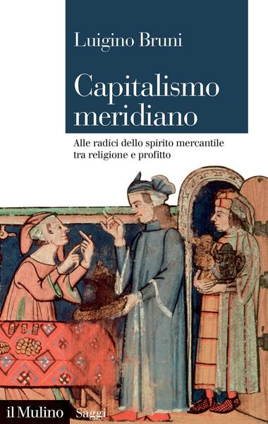 Produktbild: Capitalismo meridiano. Alle radici dello spirito mercantile tra religione e profitto