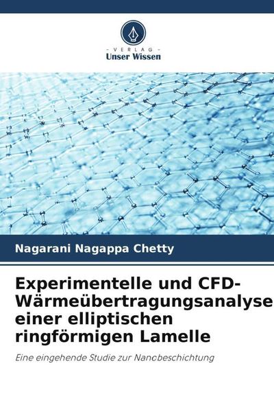 Produktbild: Experimentelle und CFD-W&auml;rme&uuml;bertragungsanalyse einer elliptischen ringf&ouml;rmigen Lamelle