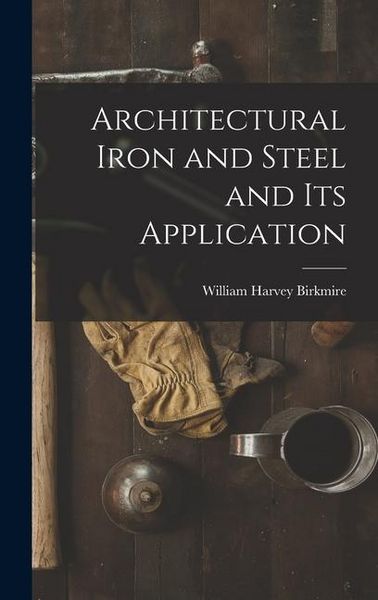 Produktbild: Architectural Iron and Steel and Its Application