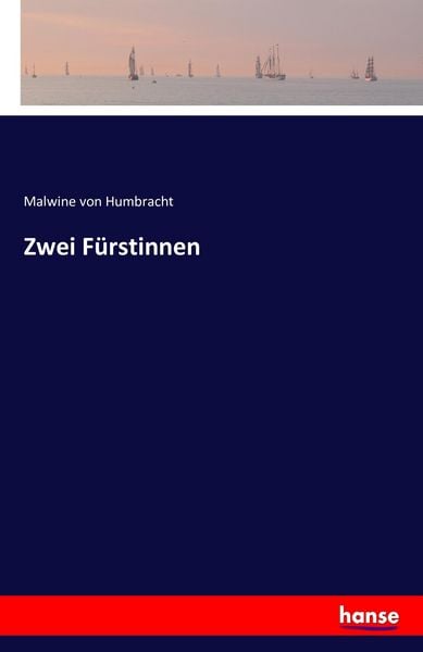 Zwei Fürstinnen, Taschenbuch von Malwine Humbracht, Hansebooks, 9783741143830