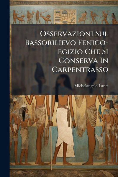 Produktbild: Osservazioni Sul Bassorilievo Fenico-egizio Che Si Conserva In Carpentrasso