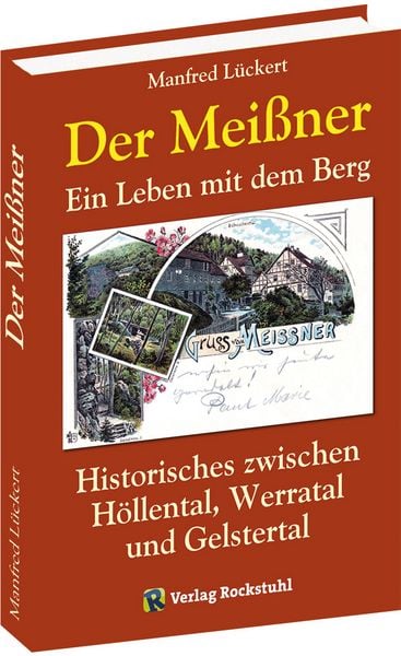 Der Meißner, Gebundene Ausgabe von Manfred Lückert, Verlag Rockstuhl, 978-3-95966-805-7
