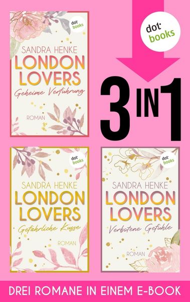 Produktbild: LONDON LOVERS: Geheime Verf&uuml;hrung - Gef&auml;hrliche K&uuml;sse - Verbotene Gef&uuml;hle