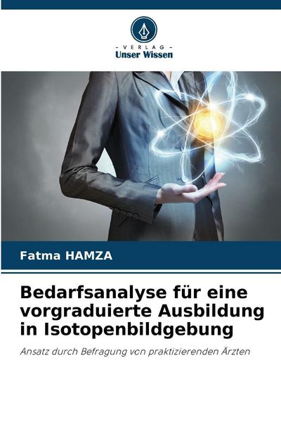 Produktbild: Bedarfsanalyse f&uuml;r eine vorgraduierte Ausbildung in Isotopenbildgebung