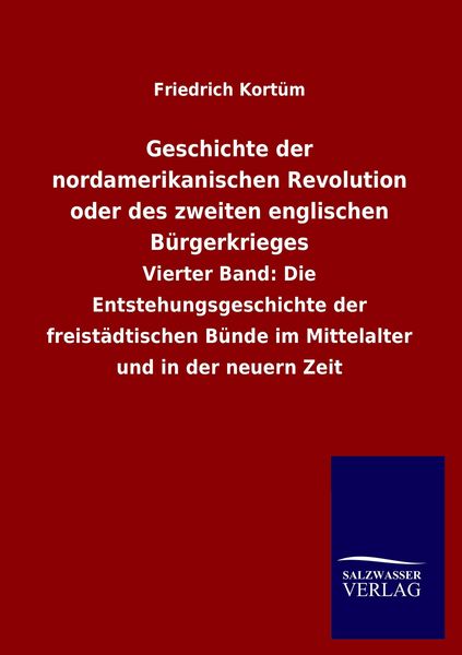 Produktbild: Geschichte der nordamerikanischen Revolution oder des zweiten englischen B&uuml;rgerkrieges