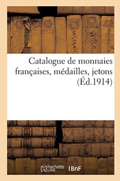 Produktbild: Catalogue de monnaies fran&ccedil;aises, m&eacute;dailles, jetons