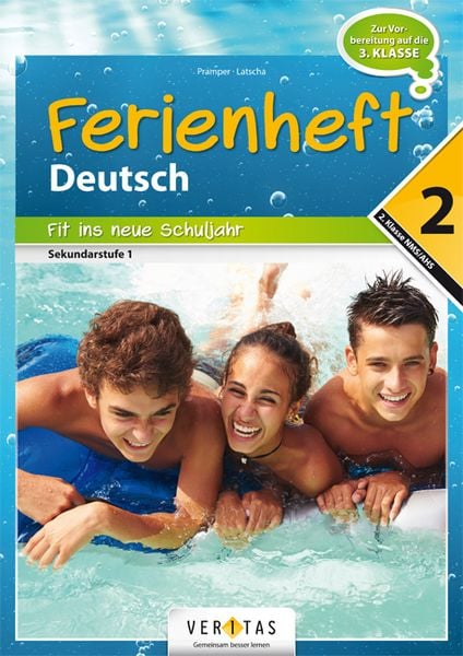 Ferienheft Deutschstunde 2. Klasse: Fit ins neue Schuljahr NMS / AHS, Geheftet von Dominik Latscha , Wolfgang Pramper, Veritas Linz, 9783710111150