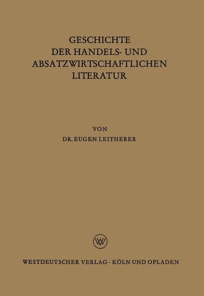 Produktbild: Geschichte der Handels- und Absatzwirtschaftlichen Literatur