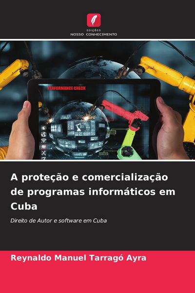 Produktbild: A prote&ccedil;&atilde;o e comercializa&ccedil;&atilde;o de programas inform&aacute;ticos em Cuba