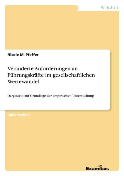 Veränderte Anforderungen an Führungskräfte im gesellschaftlichen Wertewandel, Taschenbuch von Nicole M. Pfeffer, GRIN, 9783869431307