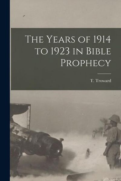 Produktbild: The Years of 1914 to 1923 in Bible Prophecy