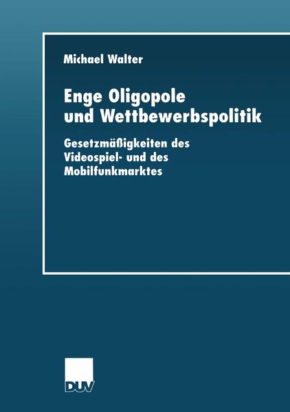 Produktbild: Enge Oligopole und Wettbewerbspolitik