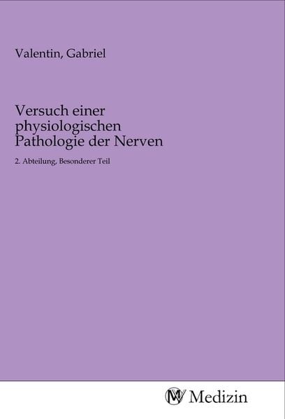 Versuch einer physiologischen Pathologie der Nerven, Taschenbuch von , MV-Medizin, 9783968757995