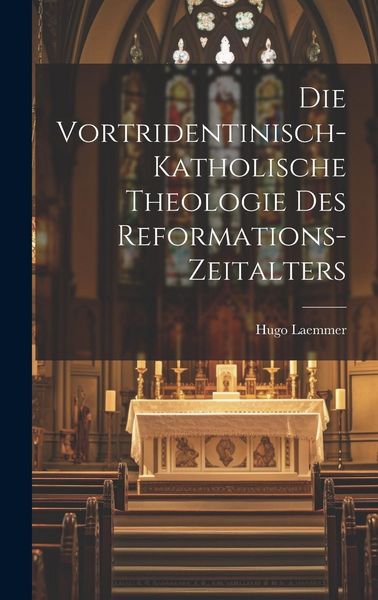 Produktbild: Die Vortridentinisch-Katholische Theologie des Reformations-Zeitalters