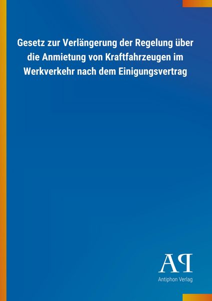 Produktbild: Gesetz zur Verl&auml;ngerung der Regelung &uuml;ber die Anmietung von