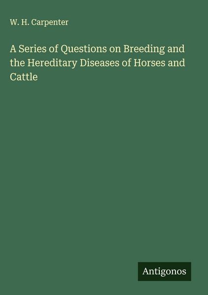 Produktbild: A Series of Questions on Breeding and the Hereditary Diseases of Horses and Cattle