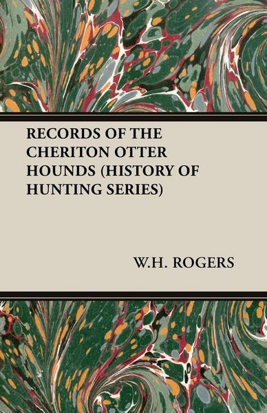 Produktbild: Records of the Cheriton Otter Hounds (History of Hunting Series)