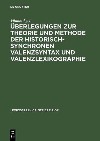 Produktbild: &Uuml;berlegungen zur Theorie und Methode der historisch-synchronen Valenzsyntax und Valenzlexikographie