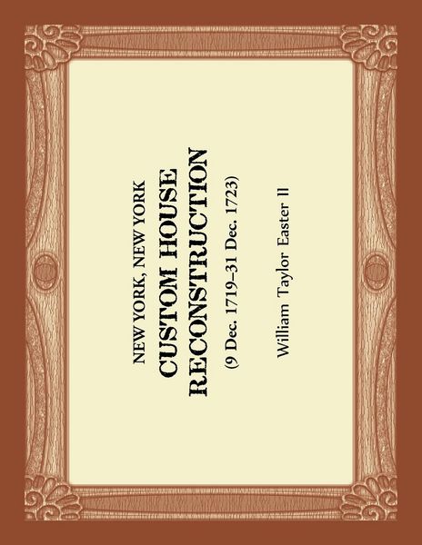 Produktbild: New York, New York Custom House Reconstruction, 9 Dec 1719-31 Dec 1723