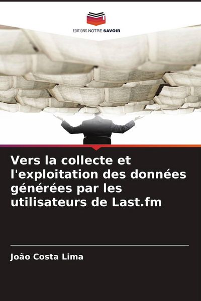 Produktbild: Vers la collecte et l'exploitation des donn&eacute;es g&eacute;n&eacute;r&eacute;es par les utilisateurs de Last.fm