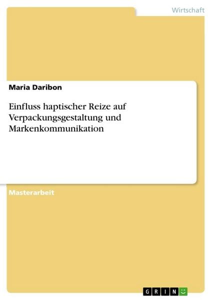 Produktbild: Einfluss haptischer Reize auf Verpackungsgestaltung und Markenkommunikation