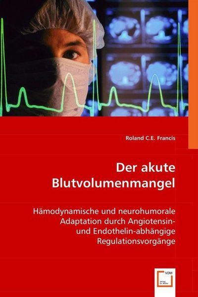 C. E. Francis, R: Der akute Blutvolumenmangel, Taschenbuch von Roland C. E. Francis, VDM, 9783639005431