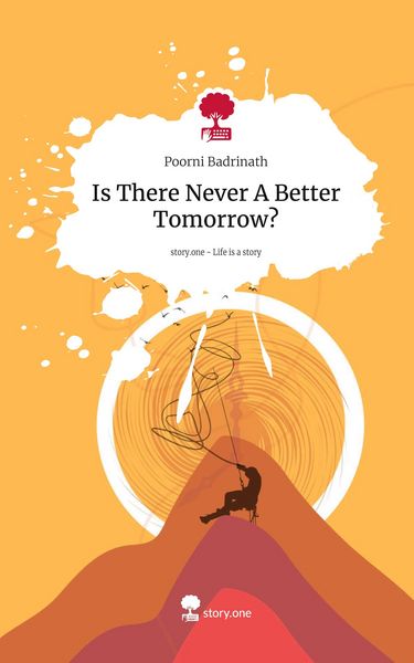Produktbild: Is There Never A Better Tomorrow?. Life is a Story - story.one
