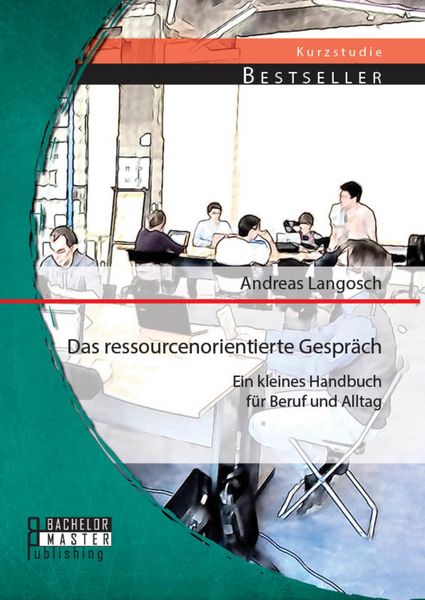 Produktbild: Das ressourcenorientierte Gespr&auml;ch: Ein kleines Handbuch f&uuml;r Beruf und Alltag
