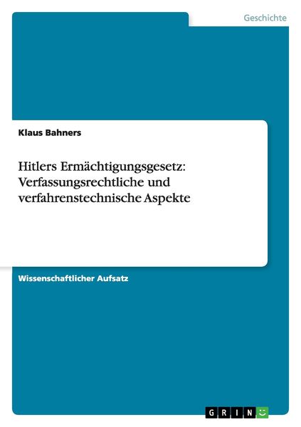 Produktbild: Hitlers Erm&auml;chtigungsgesetz: Verfassungsrechtliche und verfahrenstechnische Aspekte