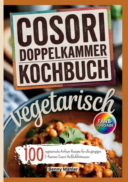 Cosori Doppelkammer Kochbuch Vegetarisch, Taschenbuch von Benny Mähler, Bookmundo, 9789403832302